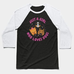 Just A Girl Who Loves Dogs Funny Dog Gift Baseball T-Shirt